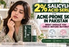 2% Salicylic Acid Serum for Acne-Prone Skin in Pakistan – What Should You Check Before Buying?